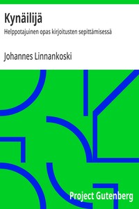 Cover of Kynäilijä : $b Helppotajuinen opas kirjoitusten sepittämisessä