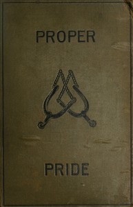 Cover of Proper pride : $b A novel. Volume 1 (of 3)