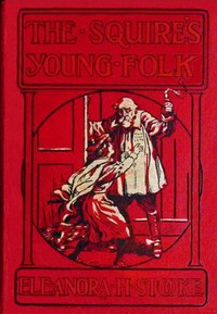 Cover of The Squire's young folk : $b A Christmas story