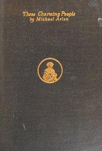 Cover of These charming people : $b being a tapestry of the fortunes, follies, adventures, gallantries and general activities of Shelmerdene (that lovely lady), Lord Tarlyon, Mr. Michael Wagstaffe, Mr. Ralph Wyndham Trevor and some others of their friends of the lighter sort