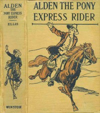 Cover of Alden the Pony Express rider : $b or, Racing for life