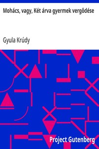 Cover of Mohács, vagy, Két árva gyermek vergődése