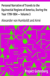 Cover of Personal Narrative of Travels to the Equinoctial Regions of America, During the Year 1799-1804 — Volume 3