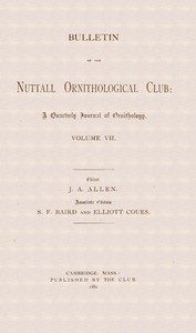 Cover of Bulletin of the Nuttall Ornithological Club : $b A quarterly journal of ornithology, Volume VII (1882)
