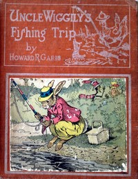 Cover of Uncle Wiggily's fishing trip : $b or, The good luck he had with the clothes hook; and How the Pip and Skee were stuck by the chestnut burrs; also The good time at the marshmallow roast