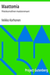 Cover of Maattomia : $b Yhteiskunnallinen maalaisromaani