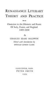 Cover of Renaissance literary theory and practice : $b Classicism in the rhetoric and poetic of Italy, France, and England 1400-1600
