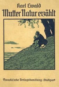 Cover of Mutter Natur erzählt : $b Naturgeschichtliche Märchen