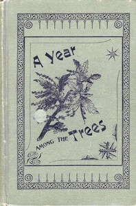 Cover of A year among the trees : $b or, the woods and by-ways of New England