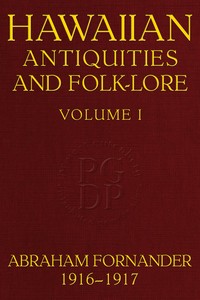 Cover of Fornander collection of Hawaiian antiquities and folk-lore, Volume 1 (of 3) : $b The Hawaiians' account of the formation of their islands and origin of their race, with the traditions of their migrations, etc., as gathered from original sources