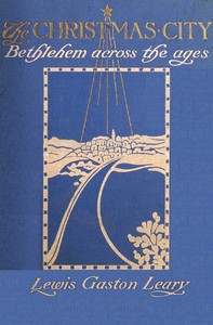 Cover of The Christmas city : $b Bethlehem across the ages