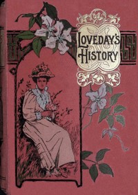 Cover of Loveday's history : $b A tale of many changes