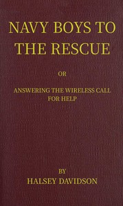 Cover of Navy boys to the rescue : $b or, Answering the wireless call for help