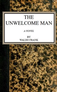 Cover of The unwelcome man : $b a novel