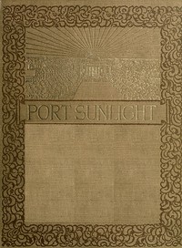 Cover of Port Sunlight : $b a record of its artistic & pictorial aspect