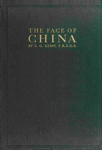 Cover of The face of China : $b Travels in east, north, central and western China