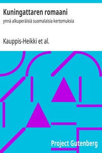 Cover of Kuningattaren romaani : $b ynnä alkuperäisiä suomalaisia kertomuksia