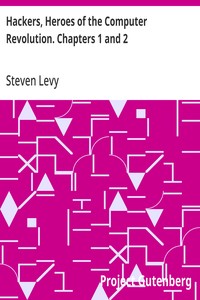 Cover of Hackers, Heroes of the Computer Revolution. Chapters 1 and 2