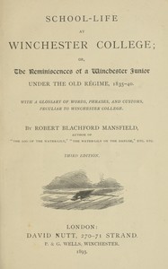 Cover of School-life at Winchester College : $b or, the reminiscences of a Winchester junior under the old régime, 1835-40.