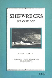 Cover of Shipwrecks on Cape Cod : $b the story of a few of the many hundred shipwrecks which have occurred on Cape Cod