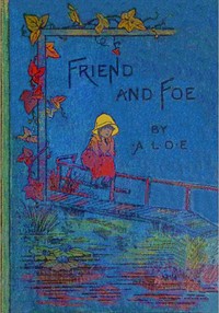 Cover of Friend and foe : $b Or, the breastplate of righteousness