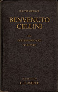 Cover of The treatises of Benvenuto Cellini on goldsmithing and sculpture