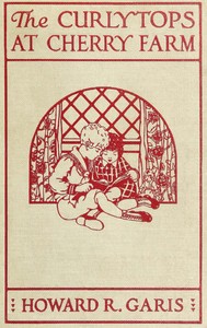 Cover of The Curlytops at Cherry Farm : $b Or, Vacation days in the country