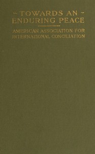 Cover of Towards an enduring peace : $b A symposium of peace proposals and programs 1914-1916