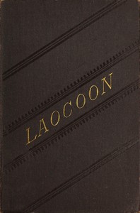 Cover of Laocoon : $b An essay upon the limits of painting and poetry. With remarks illustrative of various points in the history of ancient art.