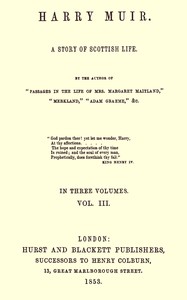 Cover of Harry Muir : $b A story of Scottish life, vol. 3 (of 3)