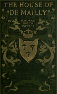 Cover of The House of de Mailly : $b A romance