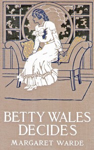 Cover of Betty Wales decides : $b a story for girls