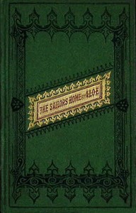 Cover of The sailor's home : $b Or, the girdle of truth
