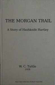 Cover of The Morgan trail : $b a story of Hashknife Hartley