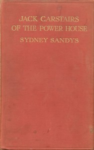 Cover of Jack Carstairs of the power house : $b A tale of some very young men and a very young industry