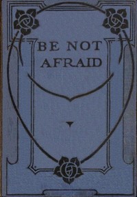 Cover of Be not afraid : $b Stories from the New Testament