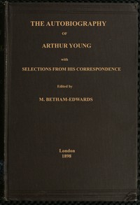 Cover of The autobiography of Arthur Young : $b with selections from his correspondence