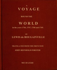 Cover of A voyage round the world : $b Perfomed by order of His most Christian Majesty, in the years 1766, 1767, 1768, and 1769.