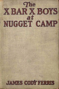 Cover of The X Bar X boys at Nugget Camp