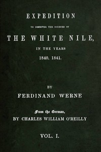 Cover of Expedition to discover the sources of the White Nile, in the years 1840, 1841, Vol. 1 (of 2)