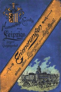 Cover of Erinnerungen eines alten Leipzigers : $b Humoristische Chronika aus Leipzigs jüngerer Vergangenheit