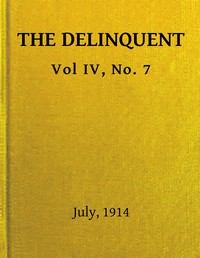 Cover of The Delinquent, Vol. IV, No. 7, July, 1914