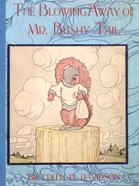 Cover of The blowing away of Mr. Bushy Tail