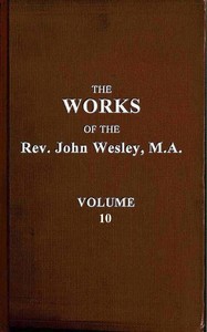 Cover of The works of the Rev. John Wesley, Vol. 10 (of 32)
