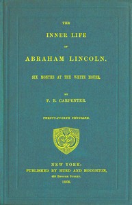 Cover of The inner life of Abraham Lincoln : $b Six months at the White House