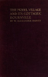 Cover of The model village and its cottages : $b Bournville