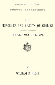 Cover of The principles and objects of geology, with special reference to the geology of Egypt