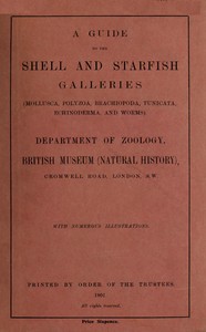 Cover of A guide to the shell and starfish galleries : $b (Mollusca, Polyzoa, Brachiopoda, Tunicata, Echinoderma, and Worms)