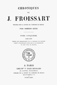 Cover of Chroniques de J. Froissart, tome 05/13 : $b 1356-1360 (Depuis les préliminaires de la bataille de Poitiers jusqu'à l'expédition d'Édouard III en Champagne et dans l'Ile de France)