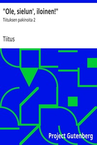 Cover of "Ole, sielun', iloinen!" : $b Tiituksen pakinoita 2